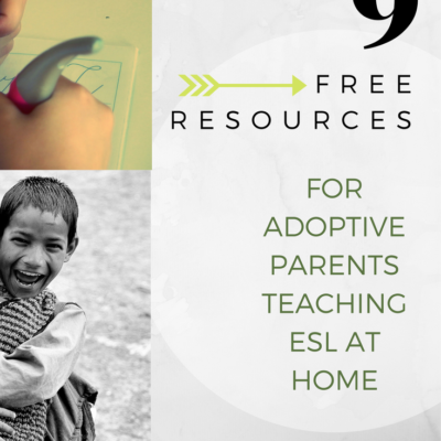 9 free resources for adoptive parents teaching ESL at Home