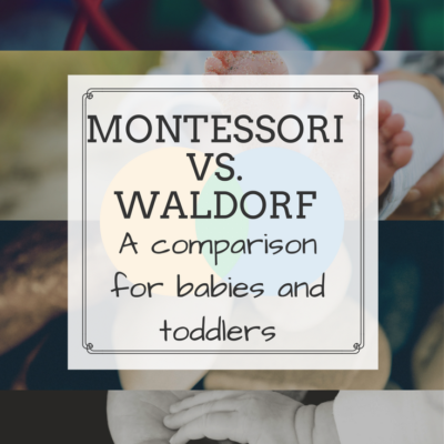 Montessori Versus Waldorf for Babies & Preschoolers