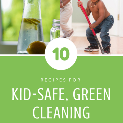 10 Recipes for Kid-Safe Cleaning Solutions