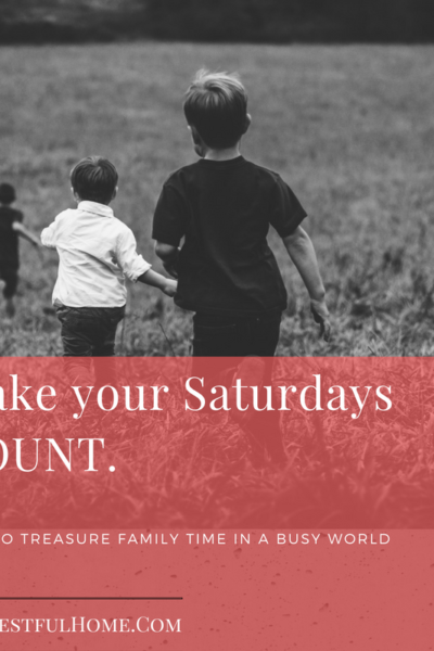 how to treasure family time in a busy world