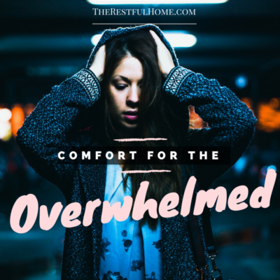 Comfort for the Overwhelmed