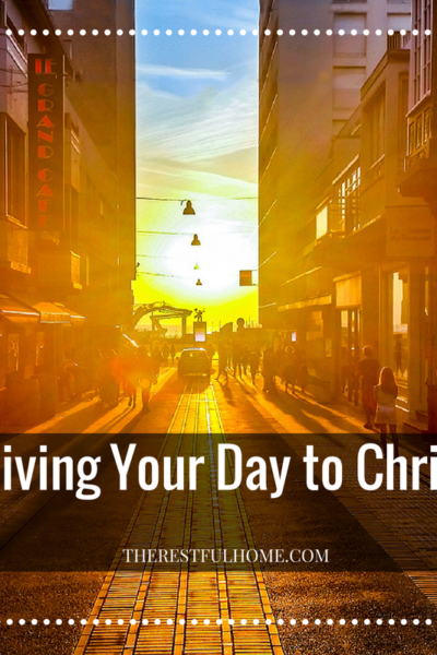 giving your day to Christ