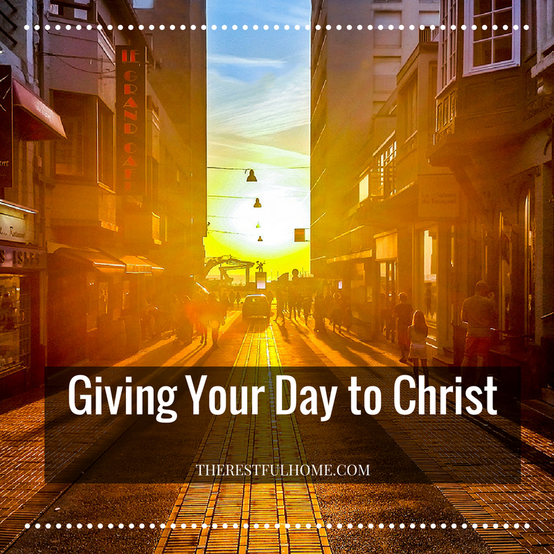 giving your day to Christ