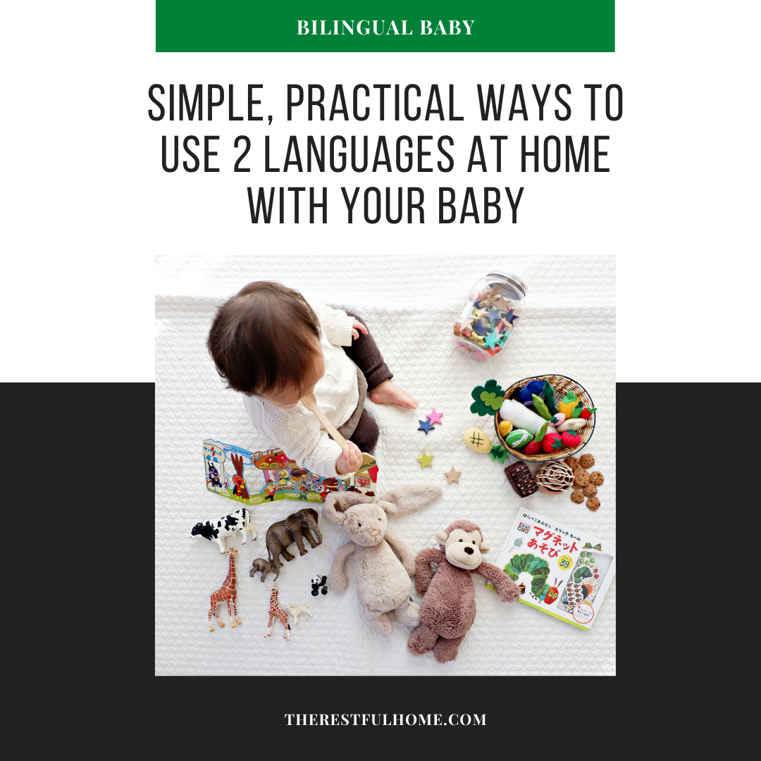 Bilingual Baby: Practical Ways To Use 2 Languages At Home - The Restful ...