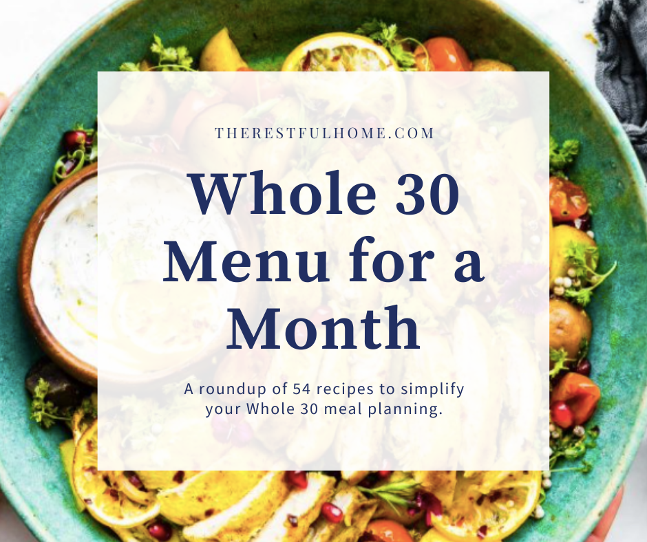 https://therestfulhome.com/wp-content/uploads/2021/01/Whole-30-Menu-for-a-Month.png