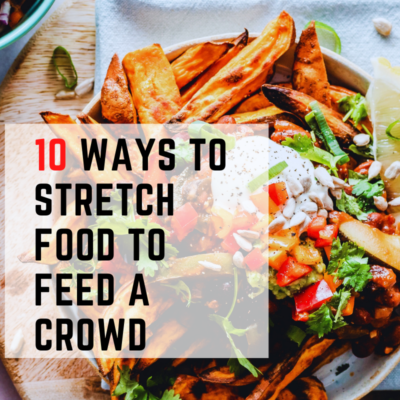 10 Ways to Stretch Food to Feed a Crowd