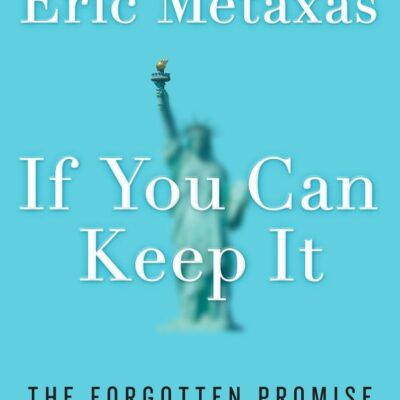 Eric metaxas if you can keep it review
