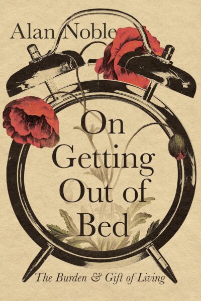 cover art for Alan noble on getting out of bed